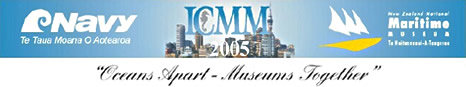 Oceans Apart - Museums Together - the theme of the XIIth triennial Congress of ICMM held in Auckland New Zealand November 2005